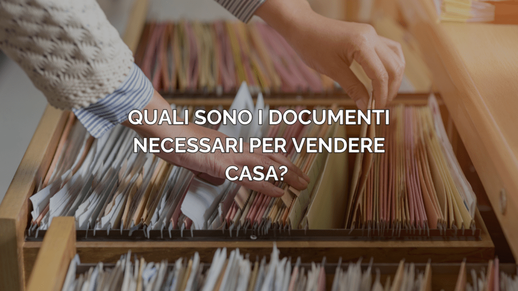 Documenti necessari per vendere casa